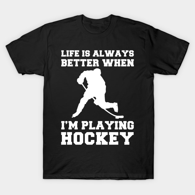 Slapshot of Joy: Life's Better When I'm Playing Hockey! T-Shirt by MKGift